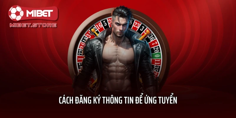 Cách đăng ký thông tin để ứng tuyển