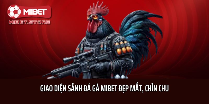 Giao diện sảnh Đá gà Mibet đẹp mắt, chỉn chu