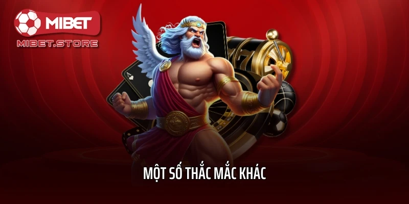 Một số thắc mắc khác