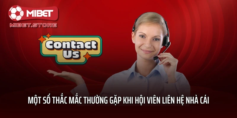 Một số thắc mắc thường gặp khi hội viên liên hệ nhà cái