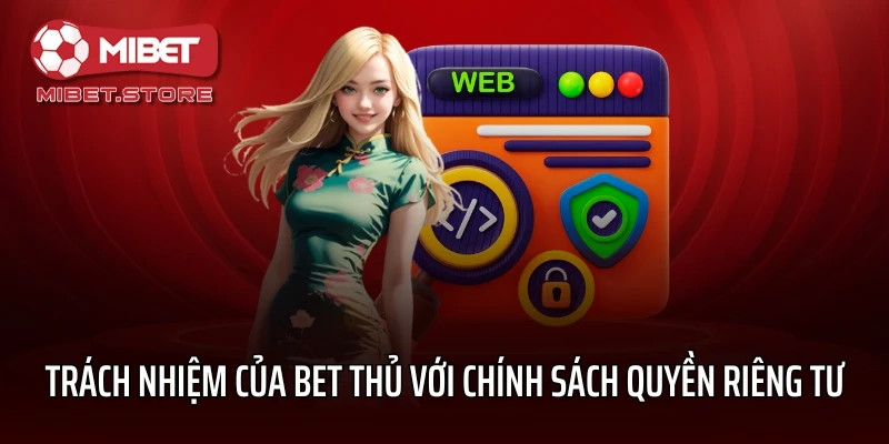 Trách nhiệm của bet thủ với chính sách quyền riêng tư